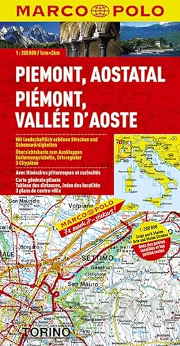 MARCO POLO Karte Piemont, Aostatal: Mit landschaftlich schönen Strecken und Sehenswürdigkeiten. Übersichtskarte zum Ausklappen, Entfernungstabelle, ... 3 Citypläne (MARCO POLO Karten 1:200.000)